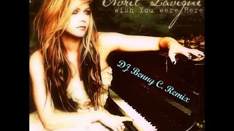 Avril Lavigne - Wish You Were Here (Dj Benny C. Remix 2012)