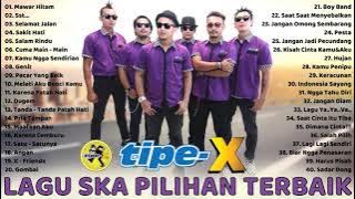 TIPE-X Lagu SKA pilihan terbaik full album [TANPA IKLAN] || MAWAR HITAM