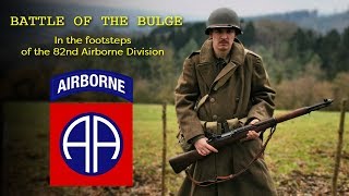 BATTLE OF THE BULGE - In the footsteps of the 82nd Airborne Division! Reenactment in the Ardennes