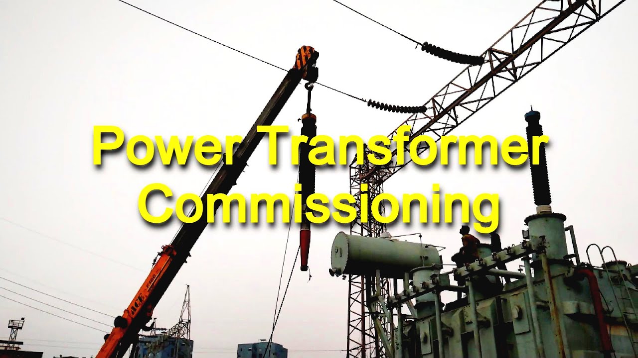 Complete procedure of Power Transformer Commissioning/Replacement. A