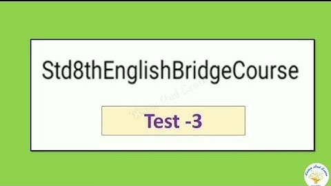 Std 8th English Bridge course Test -3 with answers and explanation