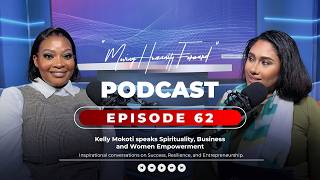 Kelly Mokoti speaks Spirituality, Business and Women Empowerment | MHF Episode 62