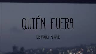 Video thumbnail of "Manuel Medrano - Quién fuera (Silvio Rodríguez)"
