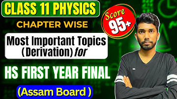Most Important Topics and Derivations for HS 1st Year Final 2025 | Class 11 Physics | Let