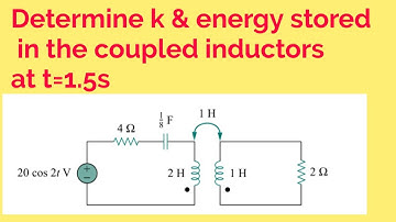 Coupling coefficient || energy stored in the coupled inductors at t=1.5s