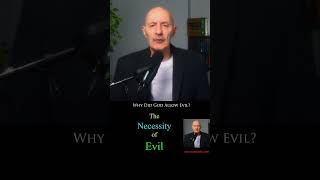 Why Did God Allow Evil: The Necessity of Evil