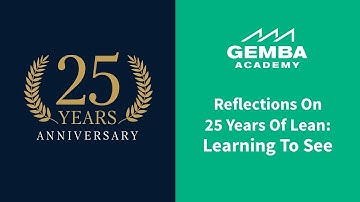 Reflections on 25 Years of Lean: Learning to See