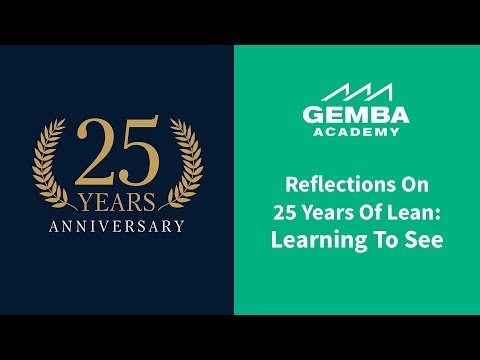 Reflections On 25 Years Of Lean: Learning To See