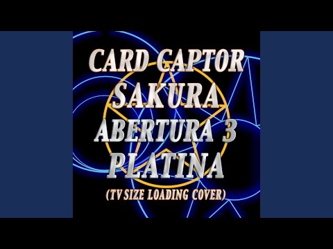 Card Captor Sakura Abertura 3 Platina TV Size Loading Version