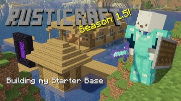 RustiCraft Season 1.5, Episode 1 – Building My Starter Base!