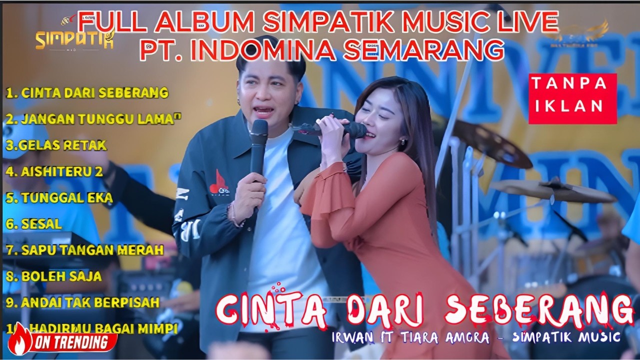 CINTA DARI SEBERANG - IRWAN FT TIARA AMORA - FULL ALBUM SIMPATIK MUSIC - PT. INDOMINA SEMARANG