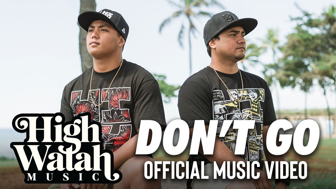 Watch High Watah - Don't Go (Official Music Video) on YouTube