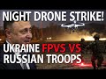 Ukrainian FPV drones mercilessly slaughter a group of Russian infantry at night”