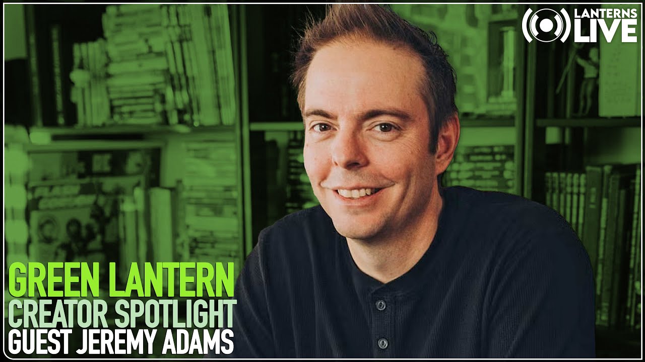 Green Lantern Creator Spotlight | Jeremy Adams @spacekicker