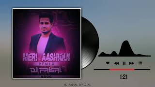 Meri Aashiqui  ( Remix ) | DJ FaisaL