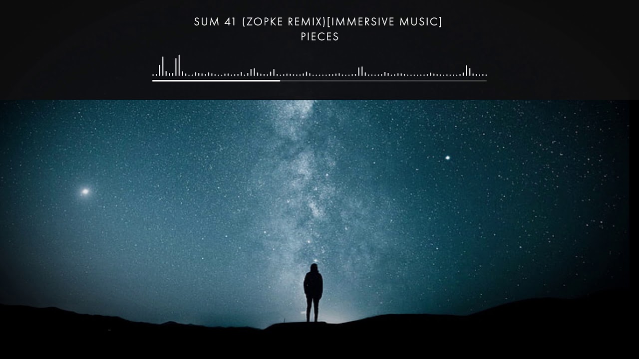 Sum 41 - Pieces (Zopke Remix)[Immersive Music]🎧
