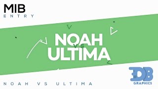 #MIB • Noah vs UltimaArtz