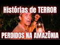 3 Histórias ASSUSTADORAS | SOBREVIVENTES NA FLORESTA AMAZÔNICA