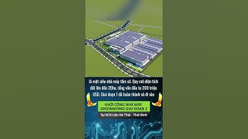 KHỞI CÔNG GIAI ĐOẠN 2 CỦA NHÀ MÁY GREENWORKS TẠI THÁI BÌNH