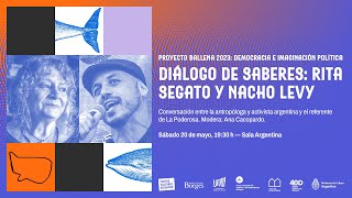 Proyecto Ballena 2023 | Diálogo de saberes | Rita Segato y Nacho Levy