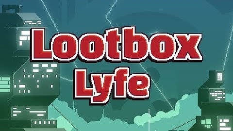 Lootbox Lyfe Story Trailer