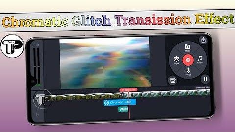 Chromatic Glitch Transission Effect In Mobile Using Kinemaster By Techy