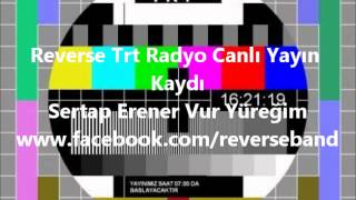 Reverse - Vur Yüreğim Akustik(Sertab Erener) @TRT FM Canlı Resimi