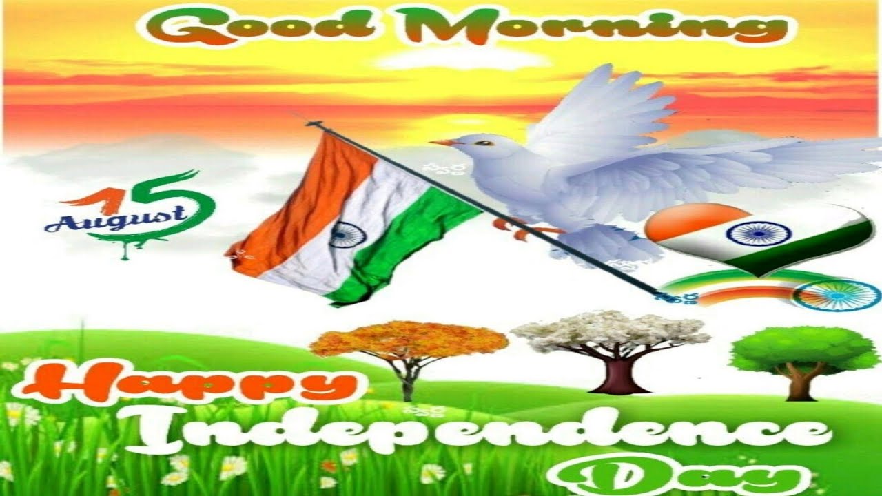 🇮🇳 Good Morning 🇮🇳 Independence Day 🇮🇳 15 August 🇮🇳 - YouTube