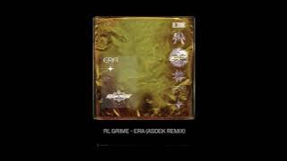 RL GRIME - ERA (ASDEK REMIX)