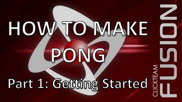 How to Make Pong with Clickteam Fusion - Part 1: Getting Started