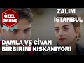 Damla ve Civan Birbirlerini Kıskanıyorlar! - Zalim İstanbul Özel Klip