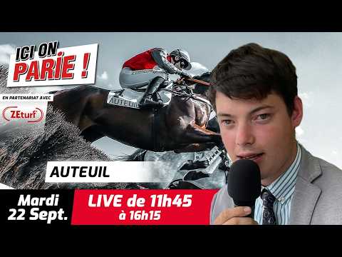 ICI On Parie ! AUTEUIL, Quinté+ et pronostics en live de l'hippodrome, Mardi 22 Septembre 2026