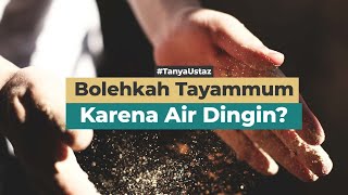 Bolehkah Tayammum Karena Air Dingin? | Ustaz Irsyad Rafi, Lc., M.H.
