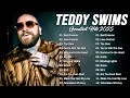 TEDDY SWIMS 2025 MIX Top 20 Best Songs Greatest Hits Full Album TEDDY SWIMS 2025 MIX Top 20 Best Songs Greatest Hits Full Album
