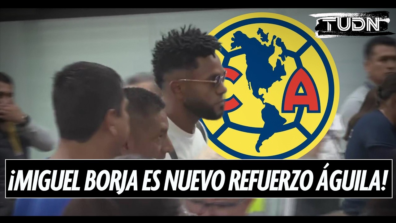 Miguel Borja llega a la CDMX para cerrar como refuerzo del América 🦅⚽️🔥I TUDN