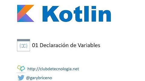 01 Kotlin Declaración de Variables