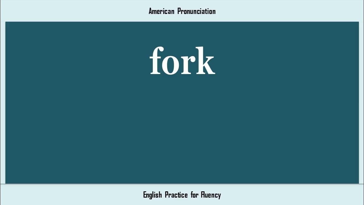 fork, How to Say or Pronounce FORK in American, British, Australian