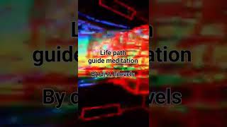 Life Path Guide Meditation By Dj A.hilevels