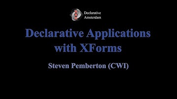 tutorial 01 Declarative Applications with XForms (hands on) Steven Pemberton (CWI)