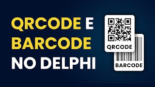 Trabalhando com QR Code e Código de Barras no Delphi