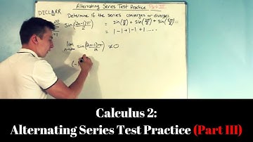 Calculus 2: Alternating Series Test Practice (Part III)