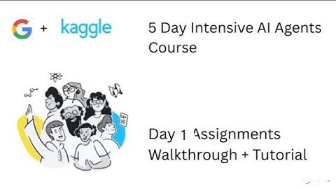 @kaggle + @Google AI Agents Day 1 Assignment Explained