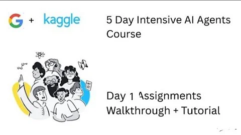 @kaggle + @Google AI Agents Day 1 Assignment Explained