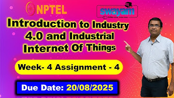Introduction to Industry 4.0 & Industrial Internet of Things Week 4 Assignment NPTEL l July 2025