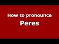 How to pronounce Peres (Brazilian Portuguese/Brazil)  - PronounceNames.com
