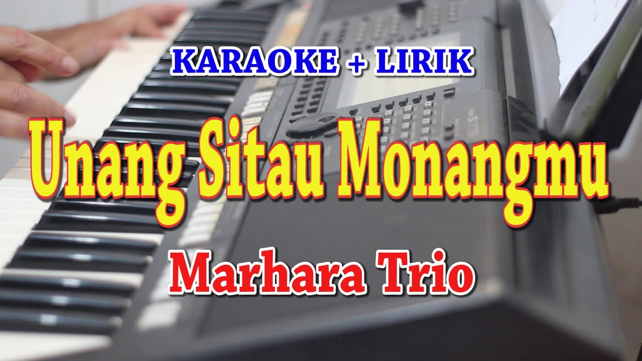UNANG SITAU MONANGMU [KARAOKE] MARHARA TRIO