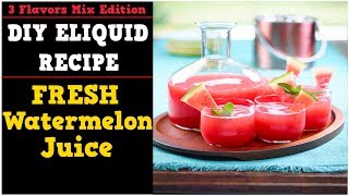 3 Flavors Mix #02 – Fresh Watermelon Juice [Simple Full Flavor Diy E liquid Recipe] screenshot 3