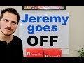 1am Jeremy Goes Off