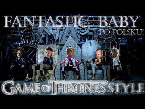 [BigBang] - Fantastic Baby - Game of Thrones edition! (PL)