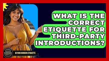 What Is The Correct Etiquette For Third-party Introductions? - Beyond Borders Etiquette